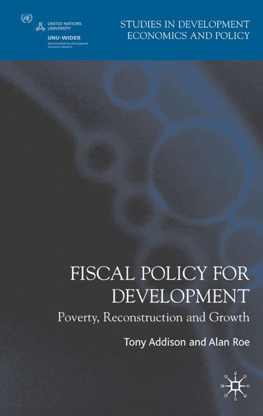 T. Addison, A. Roe - Fiscal Policy for Development, Häftad