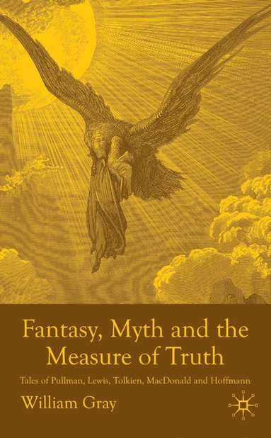 bokomslag Fantasy, Myth and the Measure of Truth