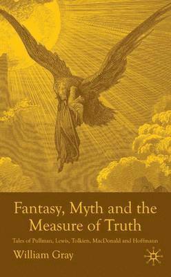 W. Gray, William Gray - Fantasy, Myth and the Measure of Truth, Inbunden