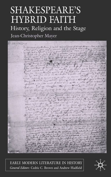 J. Mayer - Shakespeare's Hybrid Faith, Inbunden