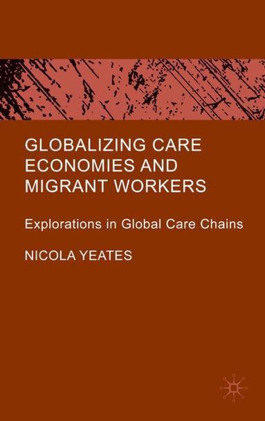 bokomslag Globalizing Care Economies and Migrant Workers
