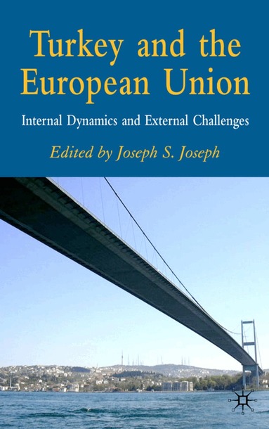 J. Joseph - Turkey and the European Union, Inbunden