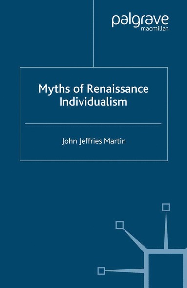 bokomslag Myths of Renaissance Individualism