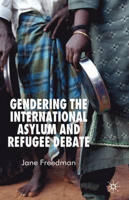 bokomslag Gendering the International Asylum and Refugee Debate