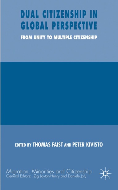 Peter Kivisto, Thomas Faist, Thomas Faist, P. Kivisto - Dual Citizenship in Global Perspective, Inbunden