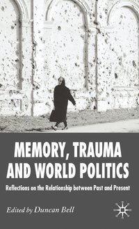 bokomslag Memory, Trauma and World Politics