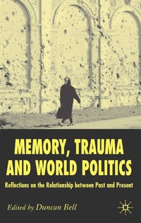 bokomslag Memory, Trauma and World Politics