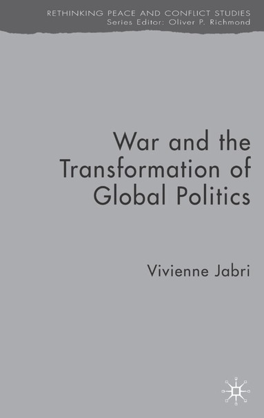 V. Jabri - War and the Transformation of Global Politics, Inbunden