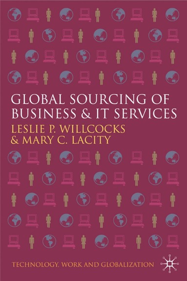 L. Willcocks, M. Lacity - Global Sourcing of Business and IT Services, Inbunden