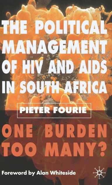 bokomslag The Political Management of HIV and AIDS in South Africa