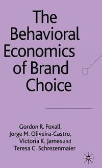 bokomslag The Behavioral Economics of Brand Choice