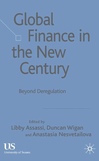 Anastasia Nesvetailova, K. van der Pijl, D. Wigan - Global Finance in the New Century, Inbunden