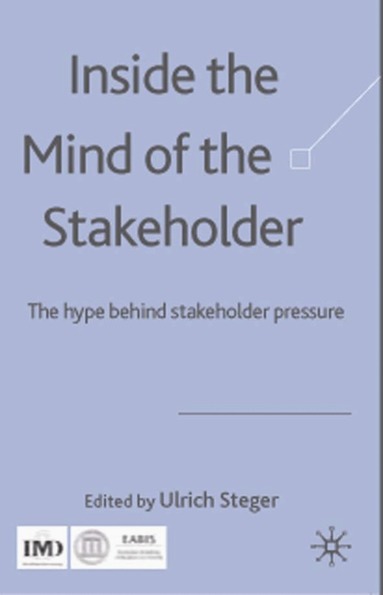 U. Steger - Inside the Mind of the Stakeholder, Inbunden