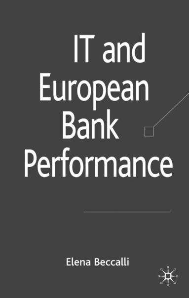 E. Beccalli - IT and European Bank Performance, Inbunden
