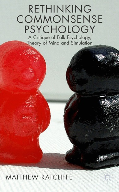 M. Ratcliffe - Rethinking Commonsense Psychology, Inbunden