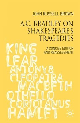bokomslag A.C. Bradley on Shakespeare's Tragedies: A Concise Edition and Reassessment