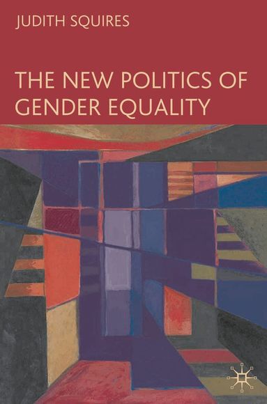 Judith Squires - New Politics of Gender Equality, Inbunden
