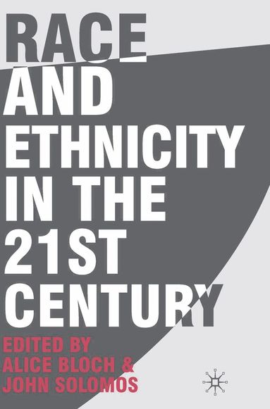 Alice Bloch, John Solomos, Alice Bloch, John Solomos - Race and Ethnicity in the 21st Century, Häftad