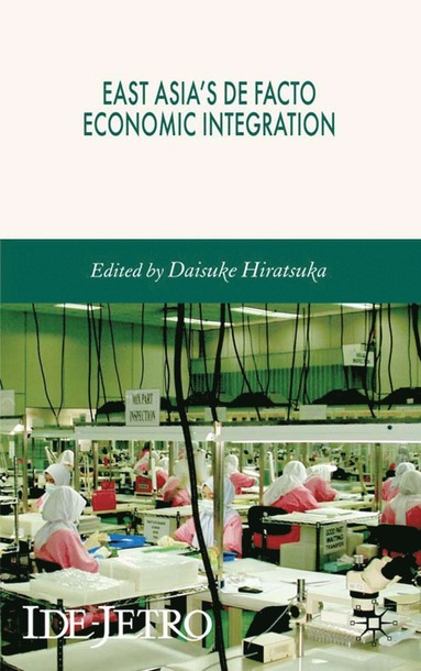 bokomslag East Asia's De Facto Economic Integration