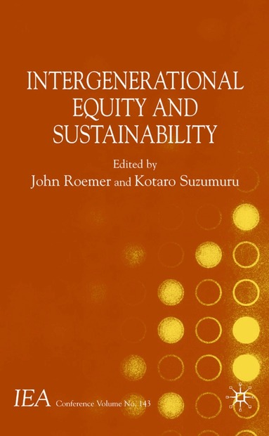 J. Roemer, K. Suzumura - Intergenerational Equity and Sustainability, Inbunden
