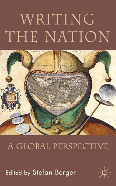 Stefan Berger - Writing the Nation, Inbunden
