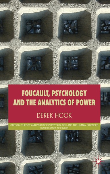 D. Hook - Foucault, Psychology and the Analytics of Power, Häftad