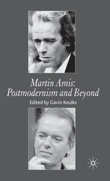 bokomslag Martin Amis: Postmodernism and Beyond