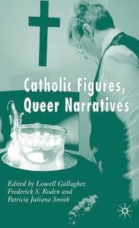 bokomslag Catholic Figures, Queer Narratives
