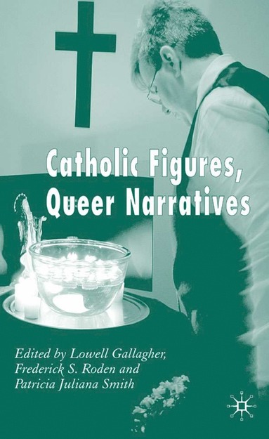 bokomslag Catholic Figures, Queer Narratives