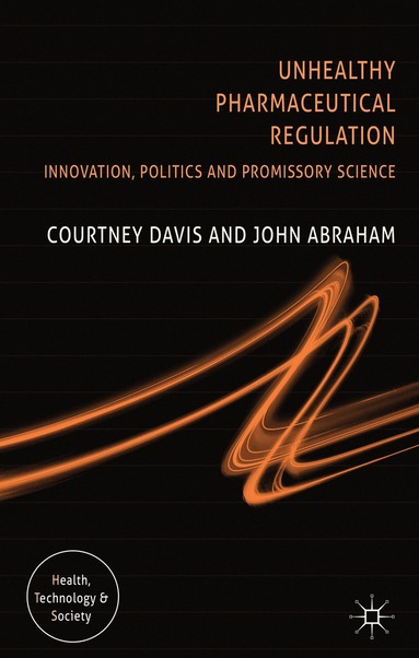 C. Davis, J. Abraham - Unhealthy Pharmaceutical Regulation, Inbunden