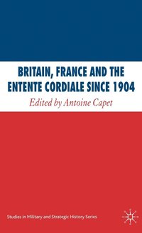 bokomslag Britain, France and the Entente Cordiale Since 1904