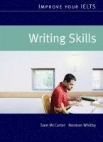 Sam McCarter, Norman Whitby - Improve Your IELTS Writing Skills, Häftad