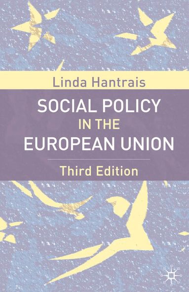 Linda Hantrais - Social Policy in the European Union, Third Edition, Häftad