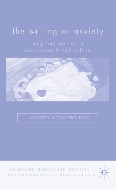 L. Stonebridge - Writing of Anxiety, Inbunden