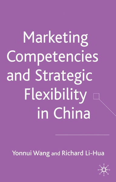 bokomslag Marketing Competences and Strategic Flexibility in China