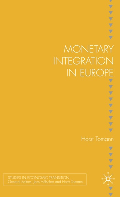 H. Tomann - Monetary Integration in Europe, Inbunden