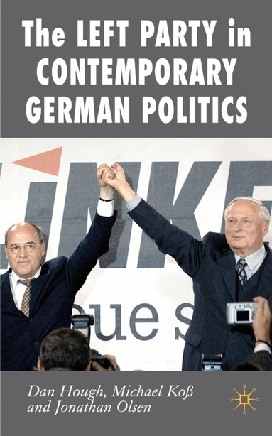 Dan Hough, M. Koß, Jonathan Olsen - Left Party in Contemporary German Politics, Inbunden