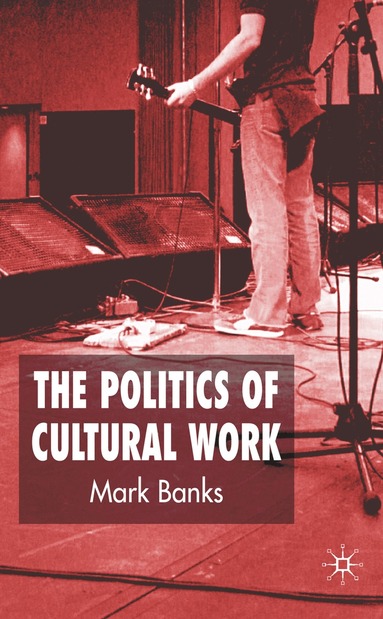 bokomslag Politics of Cultural Work