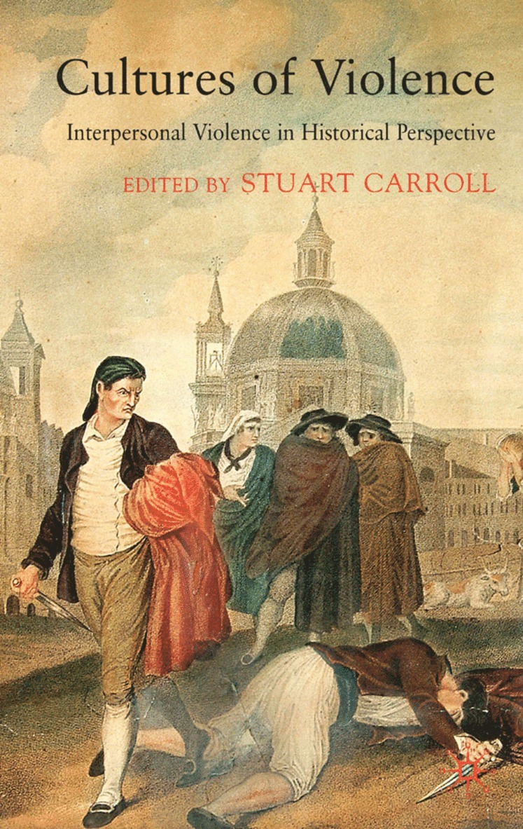 S. Carroll, Stuart Carroll - Cultures of Violence, Inbunden