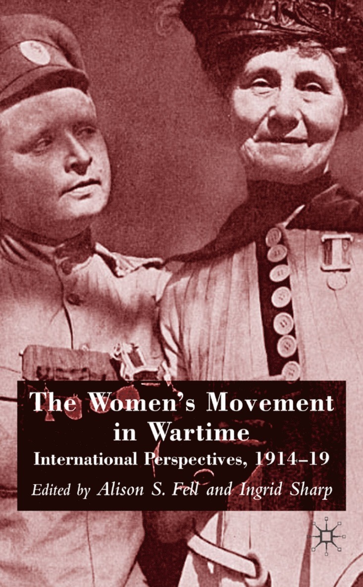 A. Fell, I. Sharp, Dr Fell, Alison S., Ingrid Sharp - Women's Movement in Wartime, Inbunden