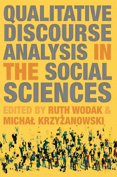 Ruth Wodak, Michal Krzyzanowski - Qualitative Discourse Analysis in the Social Sciences, Häftad