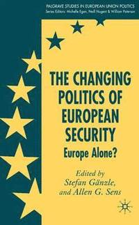 bokomslag The Changing Politics of European Security