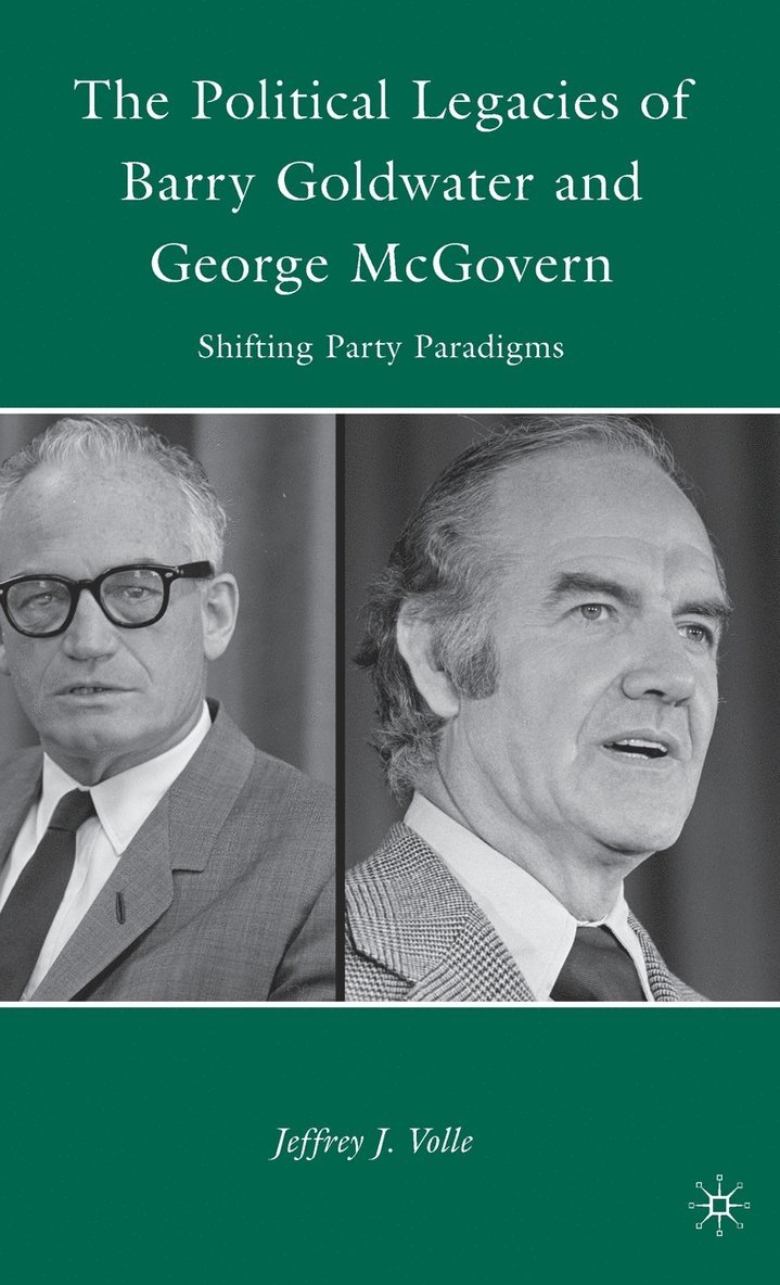 The Political Legacies of Barry Goldwater and George McGovern 1