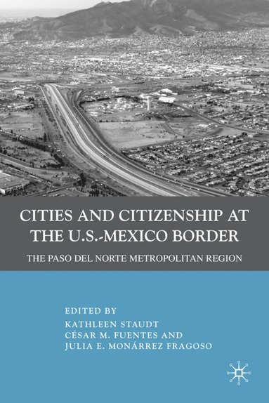 bokomslag Cities and Citizenship at the U.S.-Mexico Border