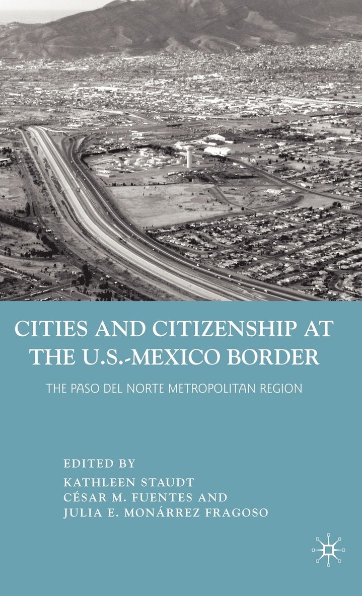 Cities and Citizenship at the U.S.-Mexico Border 1