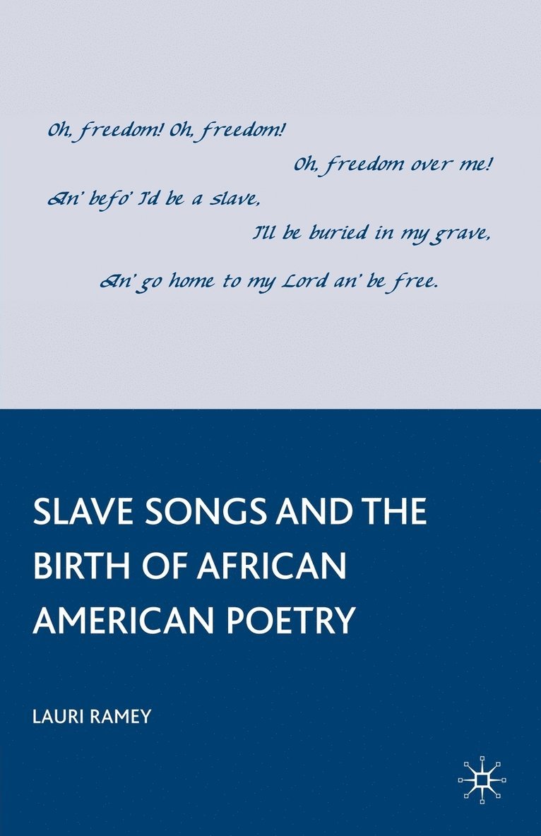 Slave Songs and the Birth of African American Poetry
