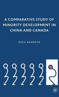 bokomslag A Comparative Study of Minority Development in China and Canada