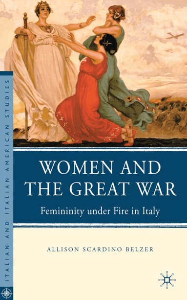 A. Belzer - Women and the Great War, Inbunden