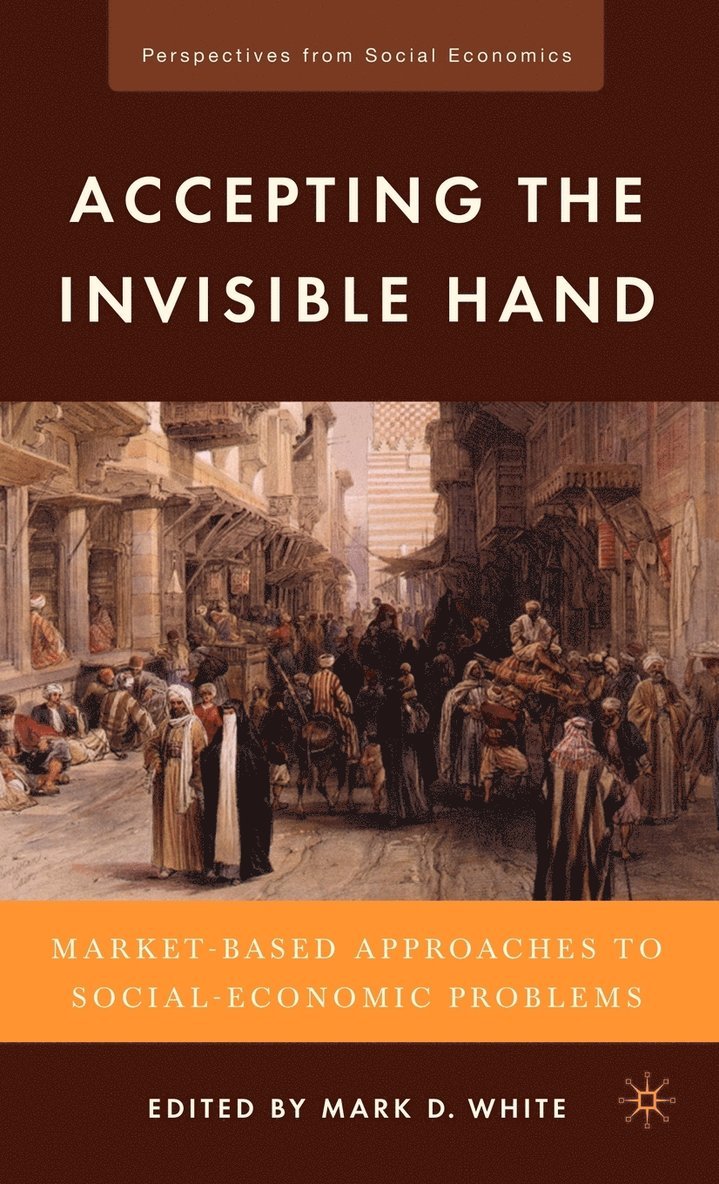M. White, Mark D. White - Accepting the Invisible Hand, Inbunden