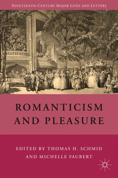 T. Schmid - Romanticism and Pleasure, Inbunden